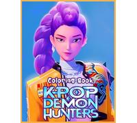 K-Pop's D'emon Hunter's: Color the Battle of Idols: 100 Fun Pages of Magical Idols, Fierce Demons & Epic Stages