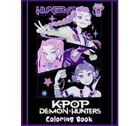 K-Pop's D'emon Hunters: Color the Battle of Idols: 110 Action-Packed Pages of Magical Idols, Fierce Demons & Epic Stages
