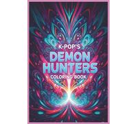 K-Pop's Demon Hunters Coloring Book: Official Book with JUMBO Drawing Pages Of Characters and KPops Hu-ntrix’s Iconic Scenes
