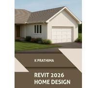 K Prathima Autodesk Revit 2026 Home Design (Tascabile)