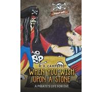 K. R. Campbell When You Wish Upon a Stone: A Pirate's Life for Eve (Tascabile)