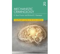 K. Ryan Proctor Richard E. Niemeyer Mechanistic Criminology (Tascabile)