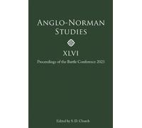 K S B Keats-Rohan Stephen D. Church Anglo-Norman Studies XLVI (Copertina rigida)