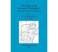 K S B Keats-Rohan The origins of the Borough of Wallingford (Tascabile)