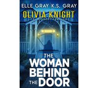 K S Gray Elle Gray The Woman Behind the Door (Tascabile)