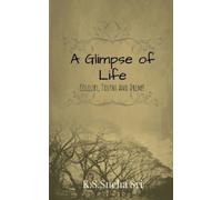 K S Sneha Sri A Glimpse of Life (Tascabile)