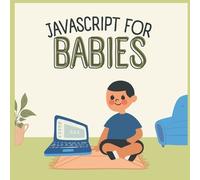 K Sai Anirudh Javascript for Babies (Tascabile) For Babies