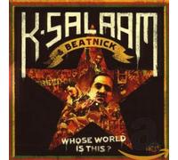 K Salaam - Whose World Is This?