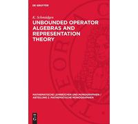 K. Schmüdgen Unbounded Operator Algebras and Representation T (Copertina rigida)
