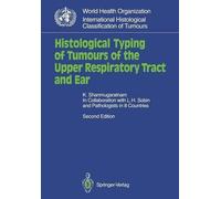 K. Shanmugaratn Histological Typing of Tumours of the Upper Respirat (Tascabile)