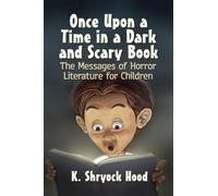 K. Shryock Hood Once Upon a Time in a Dark and Scary Book (Tascabile)