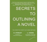 K Stanley L Cooke Secrets to Outlining a Novel (Tascabile)