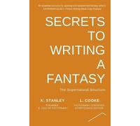 K Stanley L Cooke Secrets to Writing a Fantasy (Tascabile)