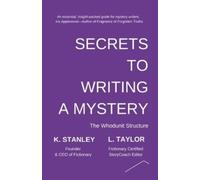 K Stanley L Taylor Secrets to Writing a Mystery (Tascabile)
