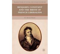 K. Steven Vince Benjamin Constant and the Birth of French Lib (Copertina rigida)