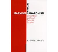 K. Steven Vincent Between Marxism and Anarchism (Copertina rigida)
