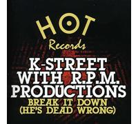 K-Street With R.P.M. Productions - Break It Down (He's Dead Wrong)