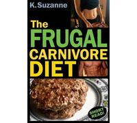 K Suzanne The Frugal Carnivore Diet (Tascabile)