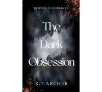 K T Archer The Dark Obsession (Tascabile)