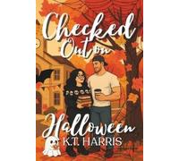 K T Harris Checked Out on Halloween (Tascabile) Festive Romance Trilogy