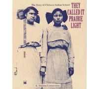K. Tsianina Lomawaima They Called It Prairie Light (Tascabile)