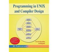 K V N Sunitha N Kalyan Programming in UNIX and Compiler Desig (Copertina rigida)