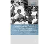 K. Vallgårda Imperial Childhoods and Christian Mission (Copertina rigida)