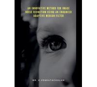 K Venkatachalam An Innovative Method for Image Noise Reduction Using (Tascabile)