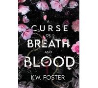 K W Foster A Curse of Breath and Blood (Copertina rigida) Mind Breaker