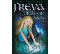 K W Penndorf Freya and the Dragon Egg (Tascabile)