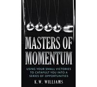 K W Williams Masters Of Momentum (Tascabile)