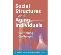K. Warner Schaie Social Structures and Aging Individuals (Copertina rigida)