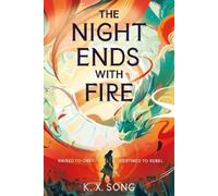 K. X. Song The Night Ends With Fire (Copertina rigida) Night Ends with Fire