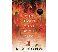 K. X. Song The Night Ends with Fire (Tascabile) Dragon Spirit Duology
