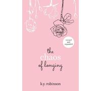 K.Y. Robinson The Chaos of Longing (Tascabile)