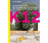 K12. Schwamendingen, ein Randbezirk von Zürich: On the Periphery of Zurich