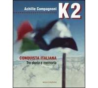K2. Conquista italiana. Tra storia e memoria