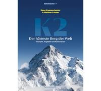 K2 - Der härteste Berg der Welt: Triumphe, Tragödien und Kontroversen: Zum Jubiläum der Erstbesteigung 1954: EDITION BERGWELTEN