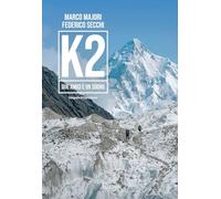 K2 - DUE AMICI E UN SOGNO EDIZ. ILLUSTRATA - MAJORI MARCO, SECCHI FEDERICO -