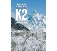 K2 - DUE AMICI E UN SOGNO EDIZ. ILLUSTRATA - MAJORI MARCO, SECCHI FEDERICO -