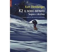 K2 il nodo infinito. Sogno e destino. Nuova ediz.