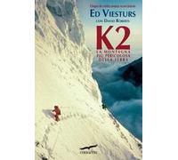 K2. La montagna più pericolosa della Terra