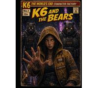 K6 and the Bears: The World’s End