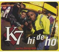K7 - Hi De Ho