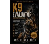 K9 EVALUATOR: Bewertung und Zertifizierung operativer Diensthunde