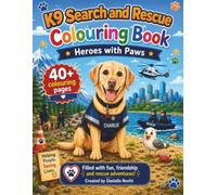 K9 Search and Rescue Colouring Book: Heroes with Paws