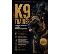 K9 TRAINER: Train-the-Trainer für operative Diensthundesysteme