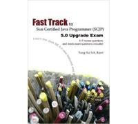 Ka Iok Tong Fast Track to Sun Certified Java Programmer (SCJP) 5.0 U (Tascabile)