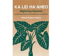 Ka Lei Ha‘aheo: Beginning Hawaiian