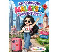 Ka Sowsow’s Malaysia Adventure Coloring Book: 50 Fun and Cute Coloring Pages Exploring Kuala Lumpur, Melaka, Penang, Langkawi, Cameron Highlands, ... Food, Culture, Wildlife, and Famous Landmarks